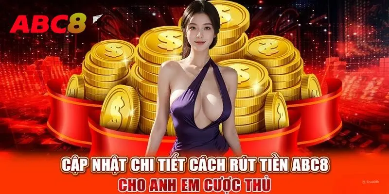 Quy Trình Rút Tiền Tại ABC8