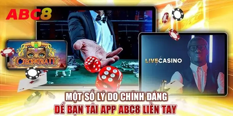 Tại Sao Nên Tải App ABC8?