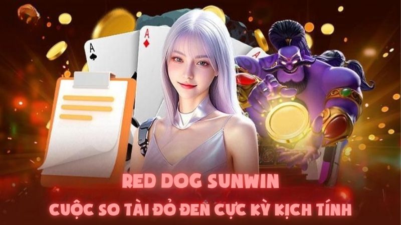 Red Dog Sunwin: Cuộc So Tài Đỏ Đen Cực Kỳ Kịch Tính